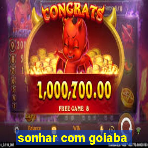 sonhar com goiaba